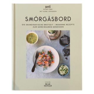 Smörgåsbord: Die skandinavische Brotzeit - moderne Rezepte zum gemeinsamen Genießen